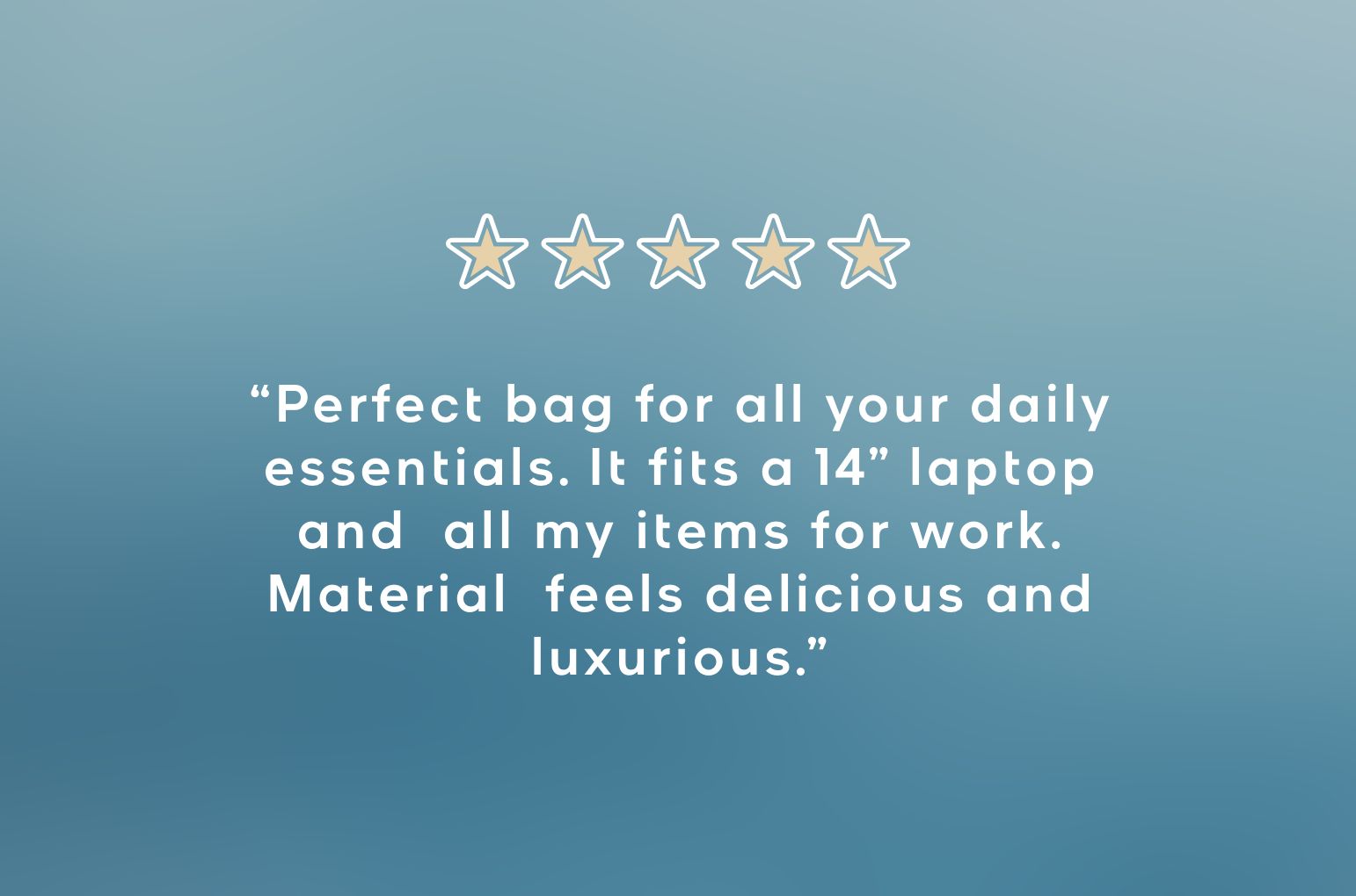 "perfect bag for all your daily  essentials. It fits a 14 inch laptop and  all my items for work. Material  feels delicious and luxurious."