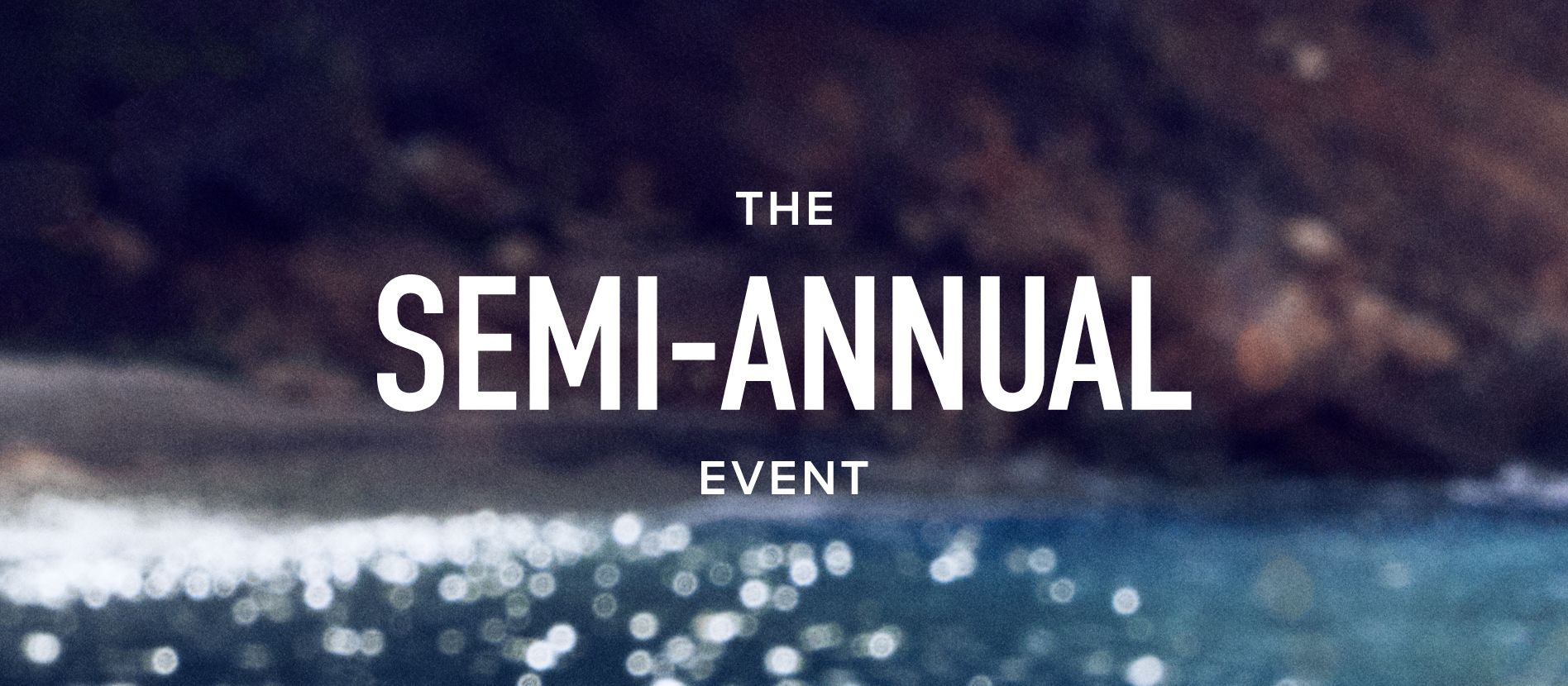 the semi-annual event